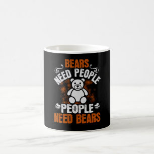 Bears - Bears Ned People People Need Bears Coffee Mug