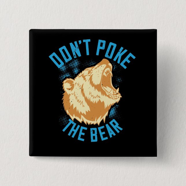 Bears - Don't Poke The Bear 2 Inch Square Button (Front)