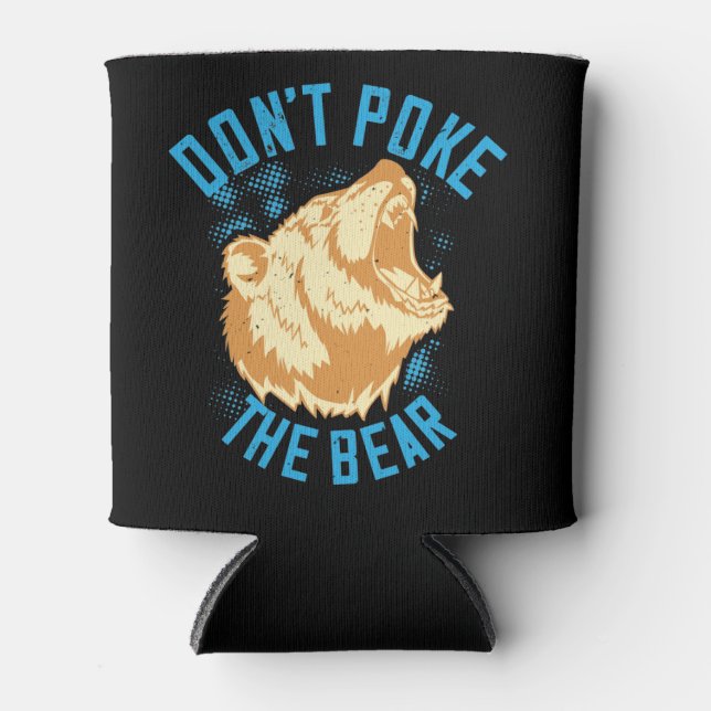 Bears - Don't Poke The Bear Can Cooler (Front)