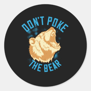 Bears - Don't Poke The Bear Classic Round Sticker