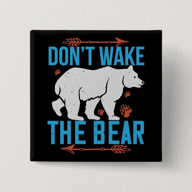 Bears - Don't Wake The Bear 2 Inch Square Button (Front)