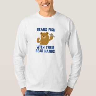 Bears Fish With Their Bear Hands T-Shirt