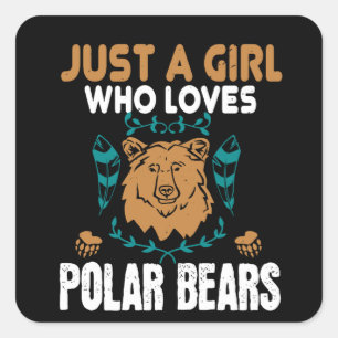 Bears - Just A Girl Who Loves Polar Bears Square Sticker