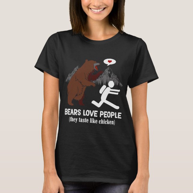 Bears Love People They Taste Like Chicken T-Shirt (Front)