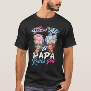 Bears Pink Or Blue Papa Loves You Gender Reveal T-Shirt