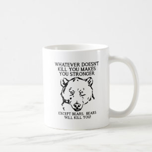 Bears Will Kill You Funny Mug