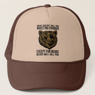 Bears Will Kill You - Funny Novelty Trucker Hat