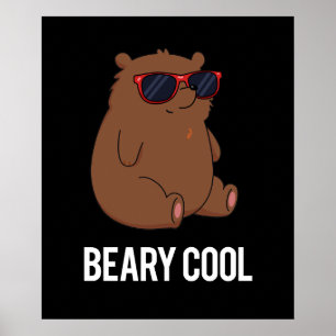 Beary Cool Funny Brown Bear Pun  Poster