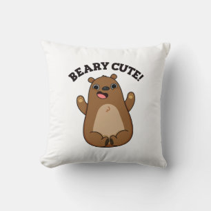 Beary Cute Teddy Bear Pun  Throw Pillow