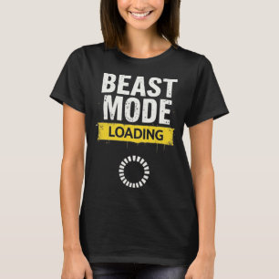 Beast Mode Loading – Motivational Gym & Gaming  T-Shirt