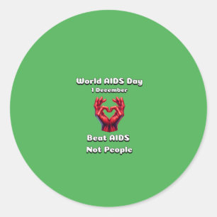 Beat Aids Not People. World AIDS Day. Classic Round Sticker