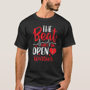 Beat Goes On Open Heart Surgery Bypass Surgery Sur T-Shirt
