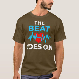 Beat Goes On Open Heart Surgery Gifts Recovery T-Shirt