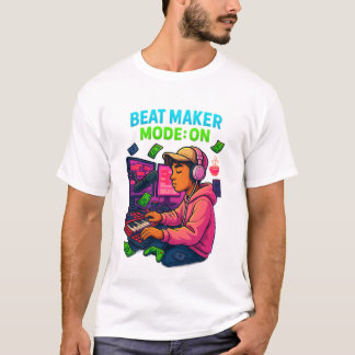 “Beat Maker Mode: ON – Producer T-Shirt” T-Shirt