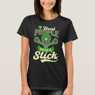 Beat People With Stick Lacrosse St Patricks Day T-Shirt