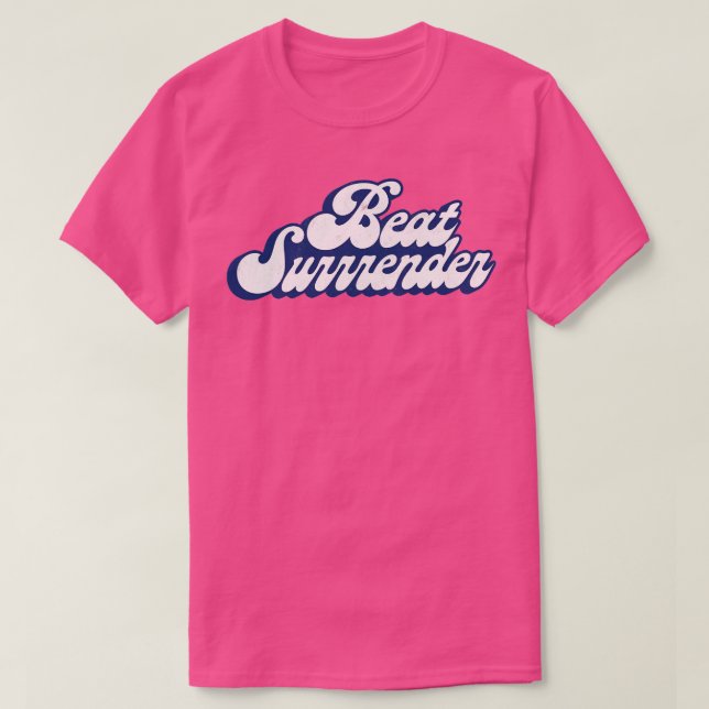 Beat Surrender T-Shirt (Design Front)