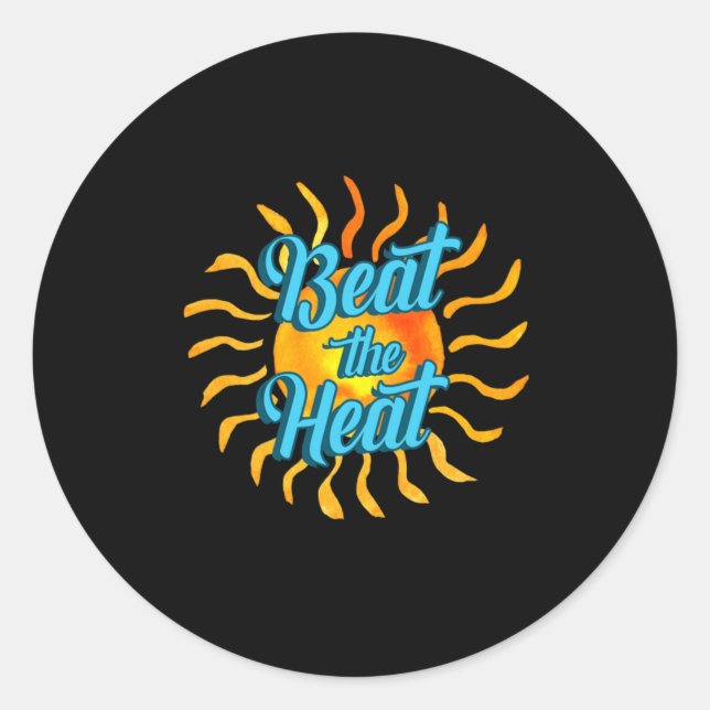 Beat The Heat Sun Summer Vacation Holiday Gift Classic Round Sticker (Front)