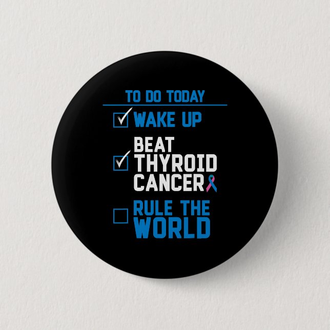 Beat Thyroid Cancer Rule The World Fun Quote  2 Inch Round Button (Front)