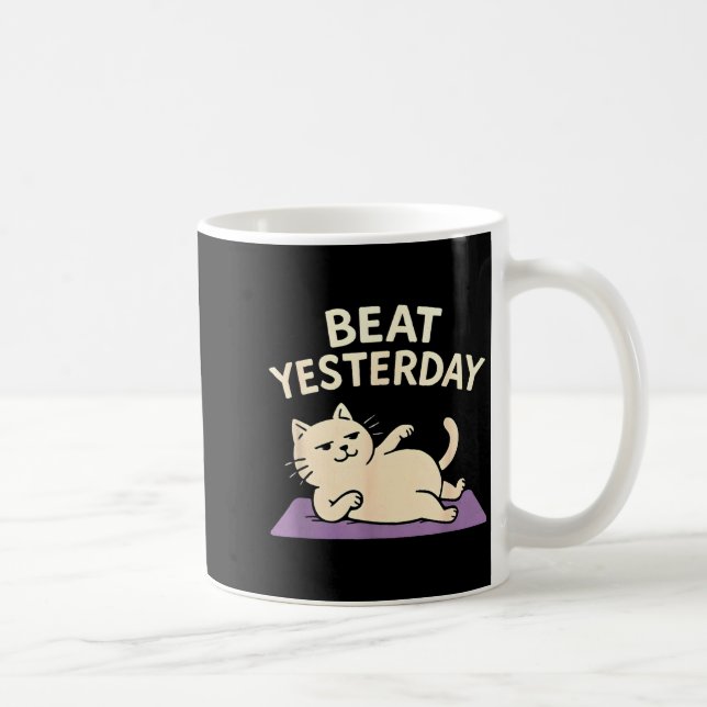 Beat Yesterday Funny Cat Yoga Mat  Coffee Mug (Right)