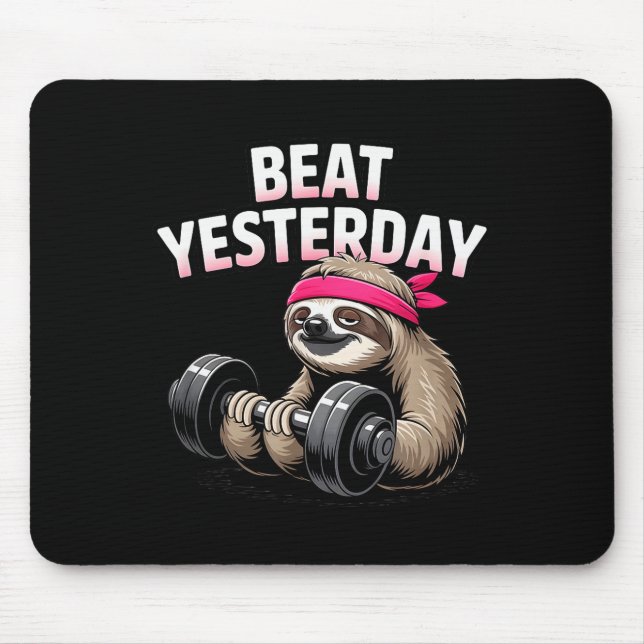 Beat Yesterday Funny Sloth Barbell Training  Mouse Pad (Front)