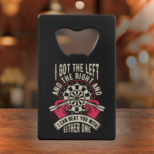 Beat You With Both Hands - Dart Player Credit Card Bottle Opener (Creator Uploaded)