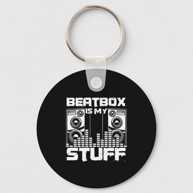 Beatbox Is My Stuff Rap Hiphop Beatboxer DJ Gift Keychain (Front)