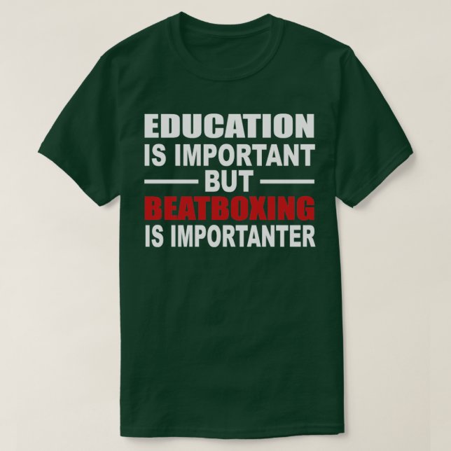 Beatboxing is Importanter T-Shirt (Design Front)