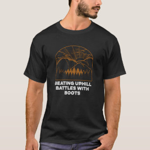 Beating Uphill Battles with Boots Hiking Pun Hiker T-Shirt
