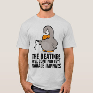 Beatings will continue until morale improves, BOSS T-Shirt