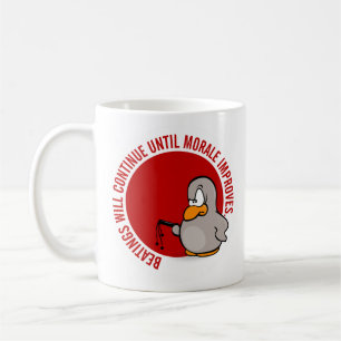 Beatings will continue until morale improves coffee mug
