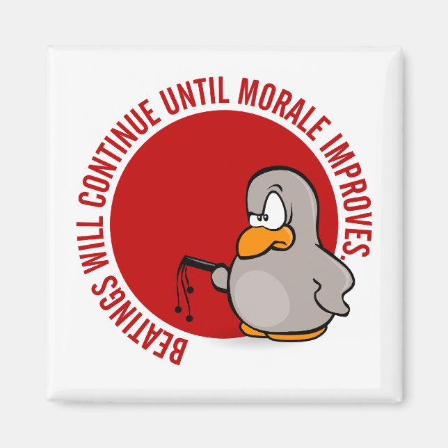 Beatings will continue until morale improves magnet (Front)
