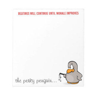 Beatings will continue until morale improves notepad