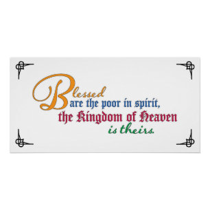 Beatitude: Blessed are the poor in spirit Poster