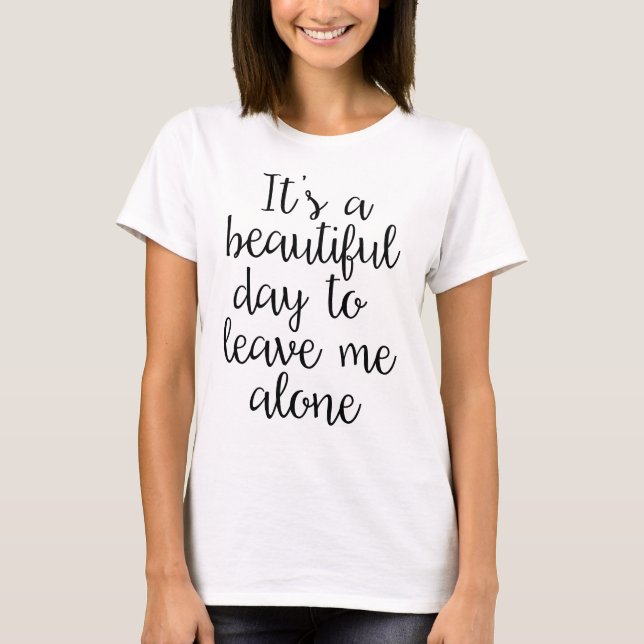 Beau jour pour me laisser le seul T-shirt (Devant)