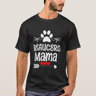 Beauceron Mama Beauceron for Mother s Day Christma T-Shirt