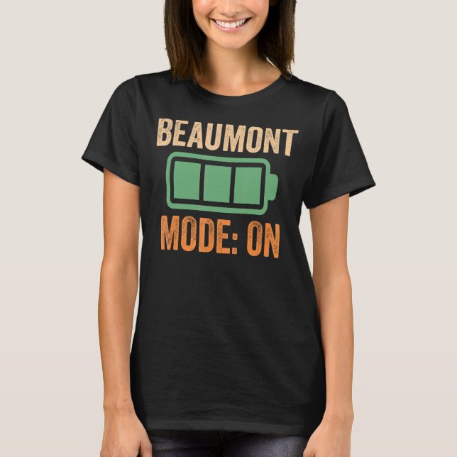 Beaumont Mode On Battery Design T-Shirt (Front)