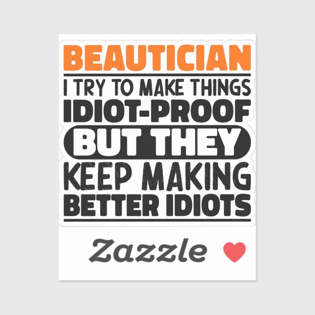Beautician I Try To Make Things Funny Quotes Cool (Sheet)