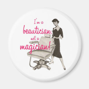 Beautician Not a Magician Magnet