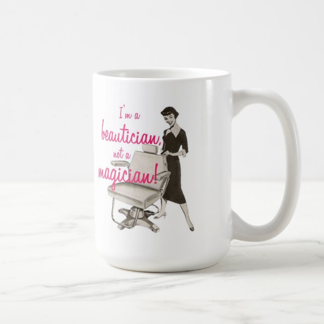 Beautician Not a Magician Mug (Right)