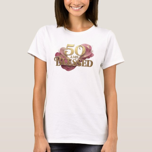 Beautiful 50 AND BLESSED Style Statement T-Shirt (Front)
