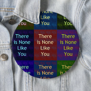 Beautiful amazing feminine design None Like You 6 Inch Round Button
