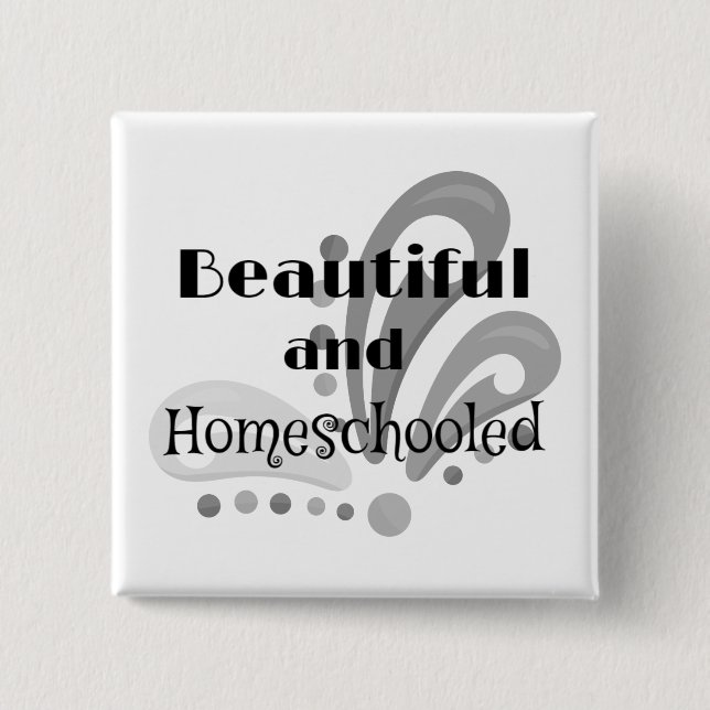 Beautiful and homeschooled gray and white 2 inch square button (Front)