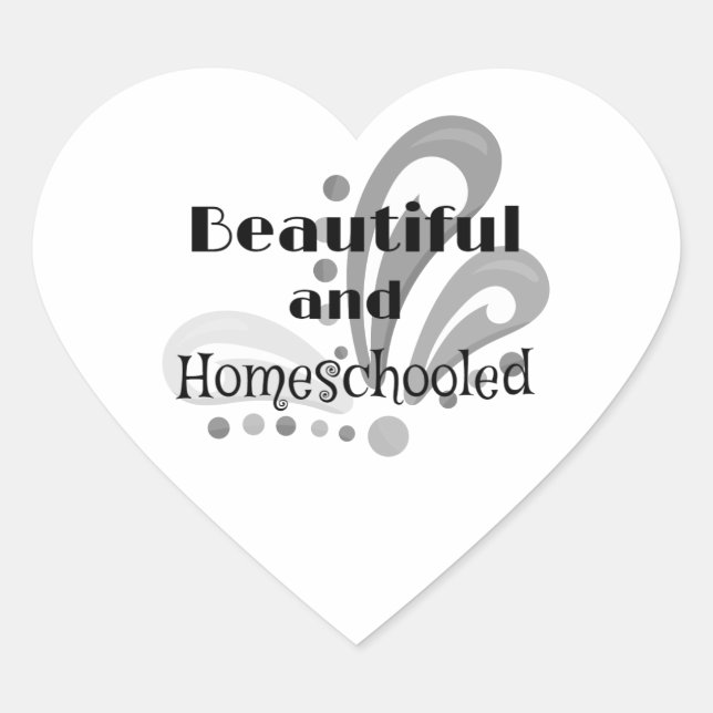 Beautiful and homeschooled heart sticker (Front)