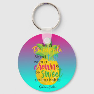 Beautiful Be a Pineapple Keychain