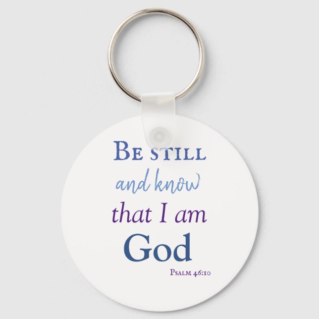 Beautiful be still and know keychain (Front)