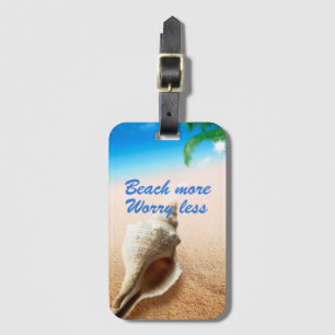Beautiful Beach More Worry Less Luggage Tag