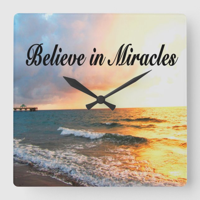 BEAUTIFUL BELIEVE IN MIRACLES SUNRISE DESIGN SQUARE WALL CLOCK (Front)