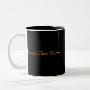 Beautiful Bride To Be for mug