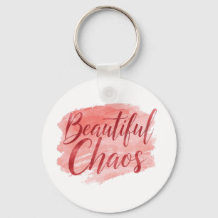 Beautiful Chaos Pink Watercolor Quote Keychain