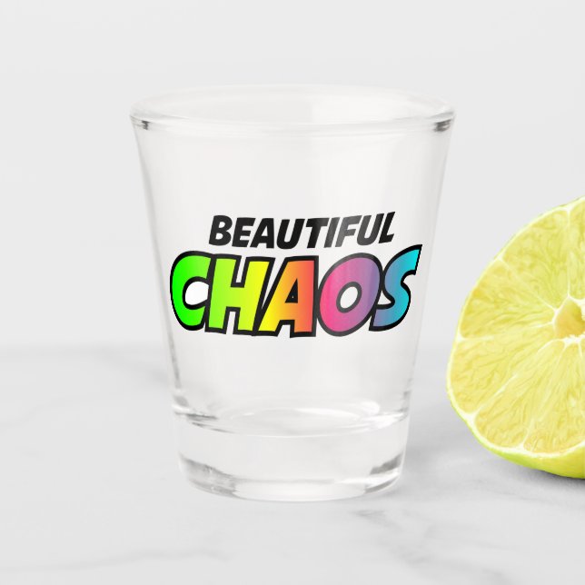 Beautiful Chaos Shot Glass (Front)